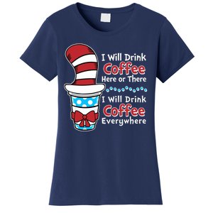 Funny I Will Drink Coffee Here Or There Everywhere Women's T-Shirt