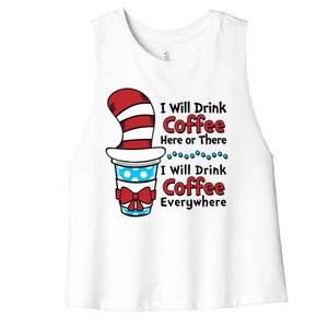 Funny I Will Drink Coffee Here Or There Everywhere Women's Racerback Cropped Tank