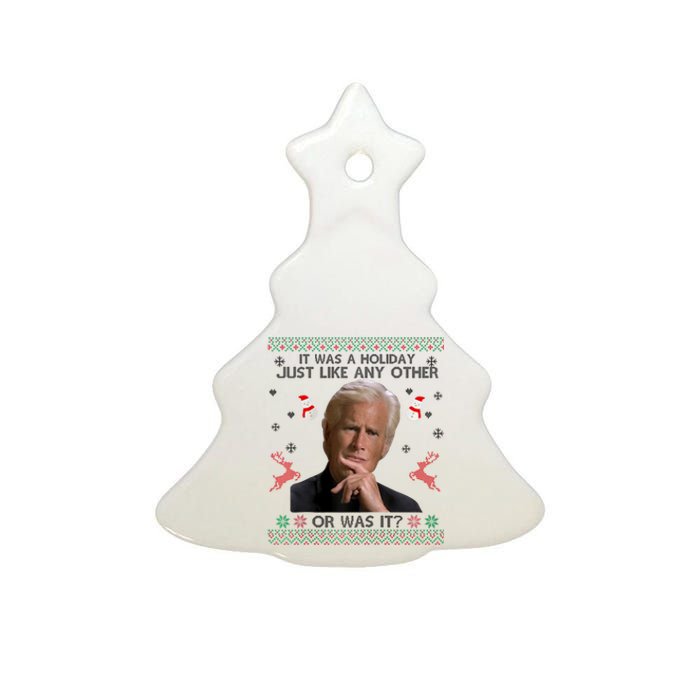 Funny It Was A Holiday Just Like Any Other Or Was It Raglan Ceramic Tree Ornament