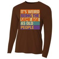 Funny It's Weird Being The Same Age As Old People Cooling Performance Long Sleeve Crew