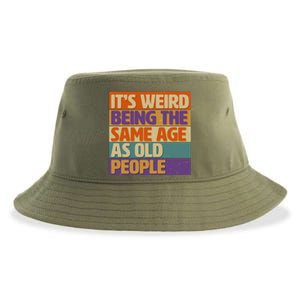 Funny It's Weird Being The Same Age As Old People Sustainable Bucket Hat