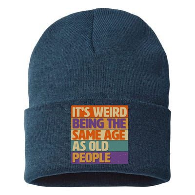 Funny It's Weird Being The Same Age As Old People Sustainable Knit Beanie