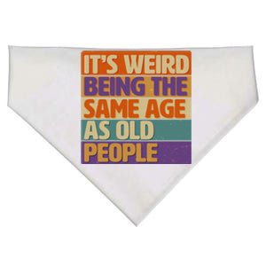 Funny It's Weird Being The Same Age As Old People USA-Made Doggie Bandana