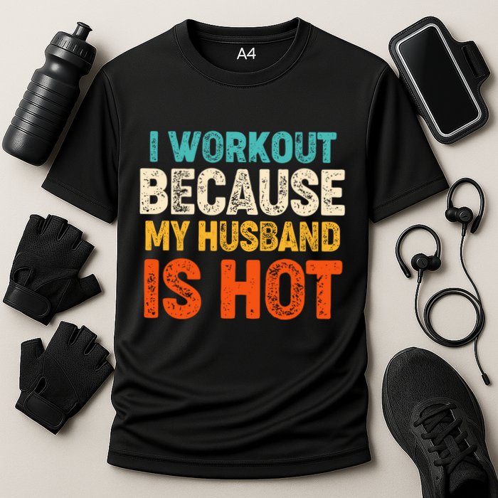 Funny I Workout Because My Husband Is Hot Cooling Performance Crew T-Shirt