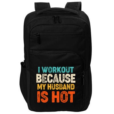 Funny I Workout Because My Husband Is Hot Impact Tech Backpack