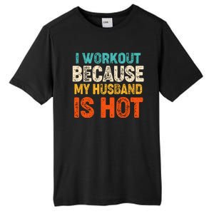 Funny I Workout Because My Husband Is Hot Tall Fusion ChromaSoft Performance T-Shirt