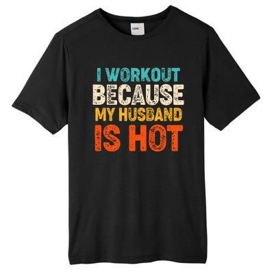 Funny I Workout Because My Husband Is Hot Tall Fusion ChromaSoft Performance T-Shirt