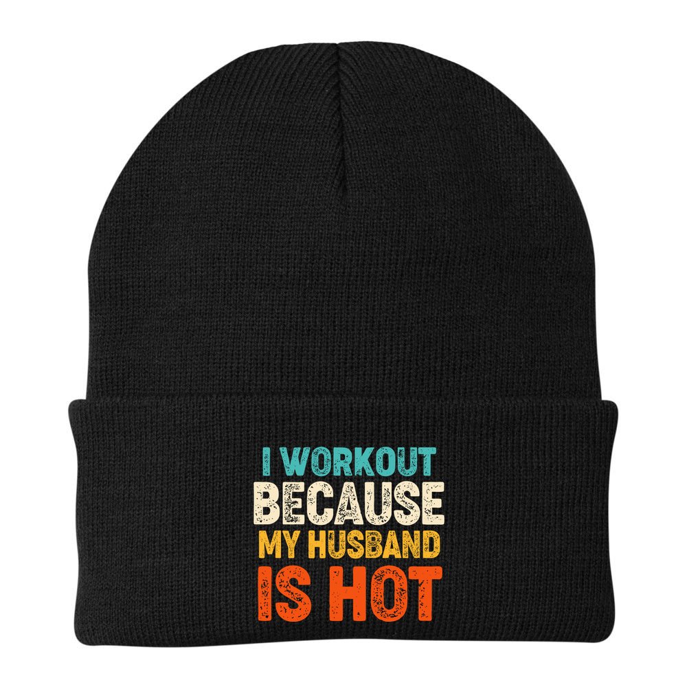 Funny I Workout Because My Husband Is Hot Beanie