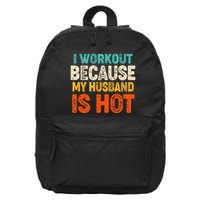 Funny I Workout Because My Husband Is Hot 16 in Basic Backpack