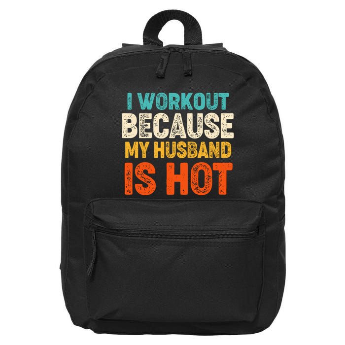 Funny I Workout Because My Husband Is Hot 16 in Basic Backpack