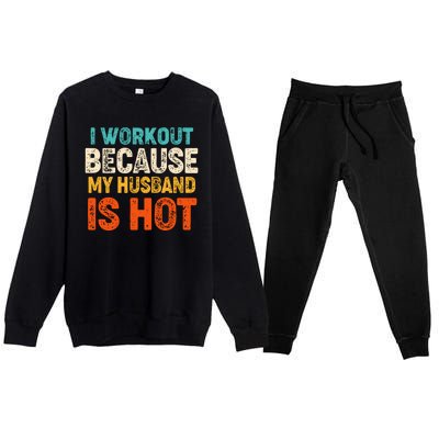 Funny I Workout Because My Husband Is Hot Premium Crewneck Sweatsuit Set