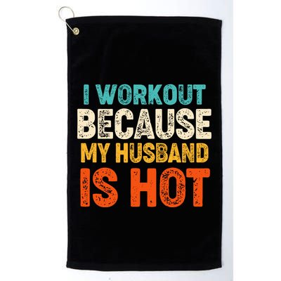 Funny I Workout Because My Husband Is Hot Golf Towel