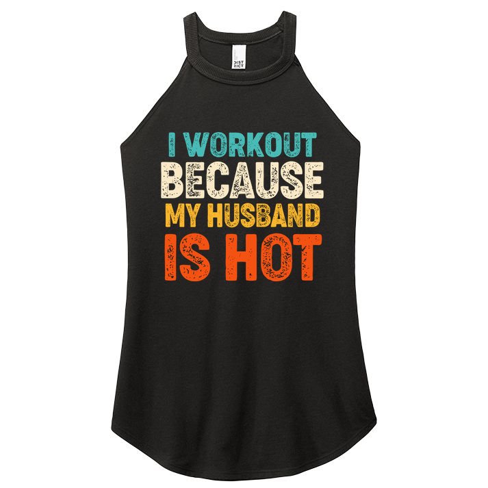 Funny I Workout Because My Husband Is Hot Women's Perfect Tri Rocker Tank
