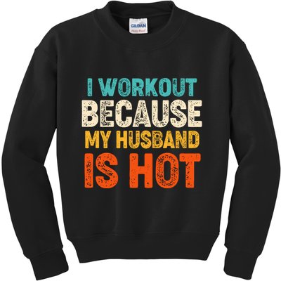 Funny I Workout Because My Husband Is Hot Kids Sweatshirt