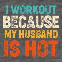 Funny I Workout Because My Husband Is Hot Flexfit Unipanel Trucker Cap
