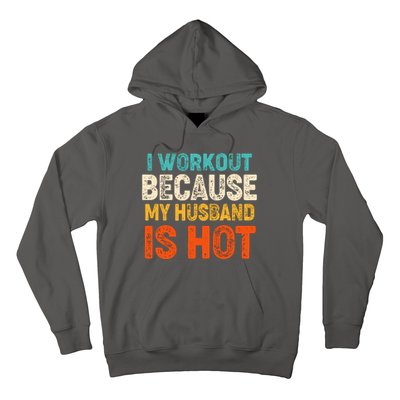 Funny I Workout Because My Husband Is Hot Hoodie