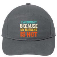 Funny I Workout Because My Husband Is Hot 7-Panel Snapback Hat