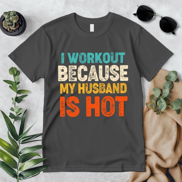 Funny I Workout Because My Husband Is Hot Premium T-Shirt