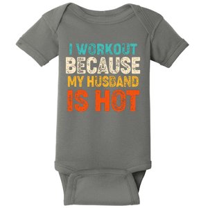 Funny I Workout Because My Husband Is Hot Baby Bodysuit