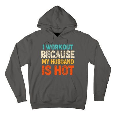 Funny I Workout Because My Husband Is Hot Tall Hoodie