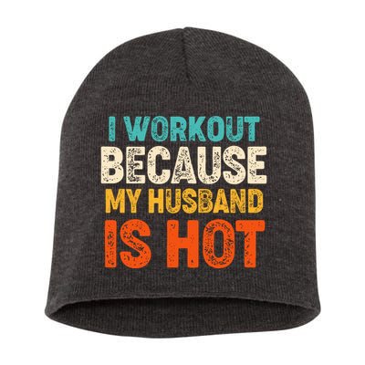 Funny I Workout Because My Husband Is Hot Short Acrylic Beanie
