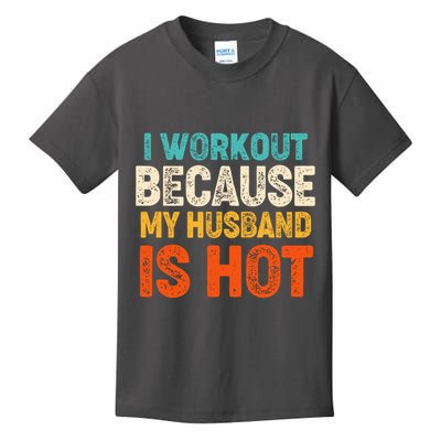 Funny I Workout Because My Husband Is Hot Kids T-Shirt