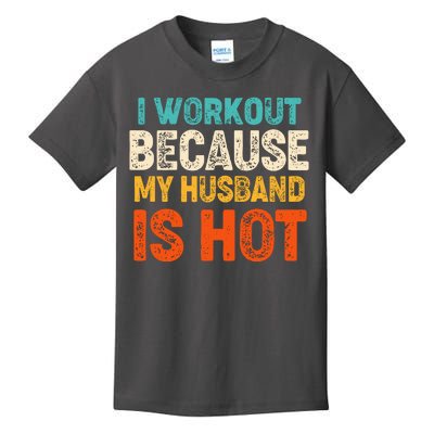 Funny I Workout Because My Husband Is Hot Kids T-Shirt