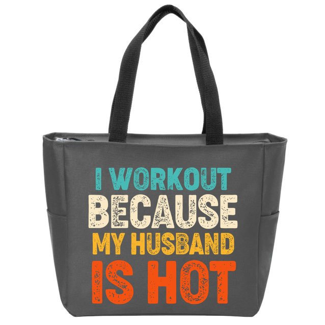 Funny I Workout Because My Husband Is Hot Zip Tote Bag