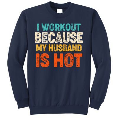 Funny I Workout Because My Husband Is Hot Sweatshirt