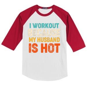 Funny I Workout Because My Husband Is Hot Kids Colorblock Raglan Jersey