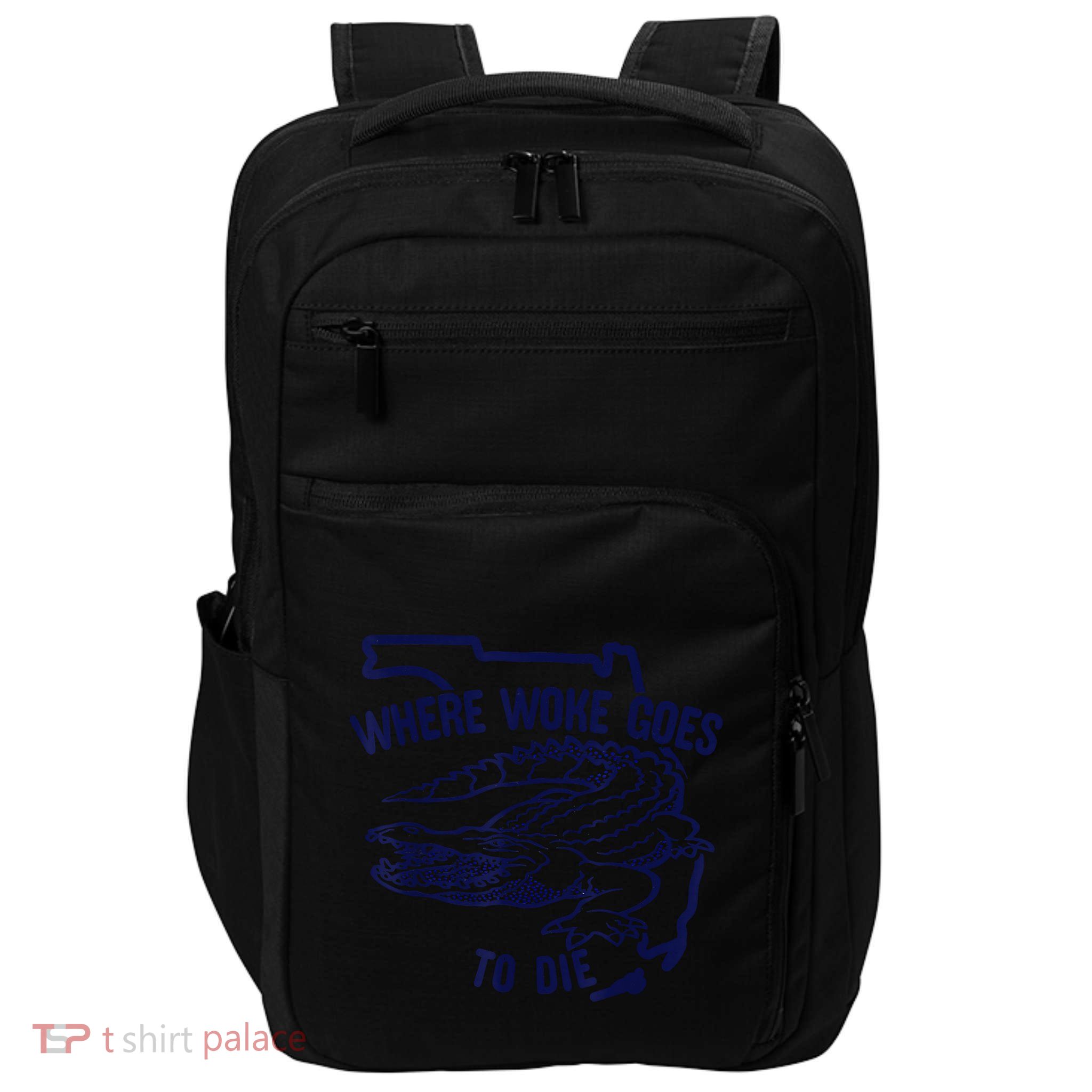 Florida Is Where Woke Goes To Die DeSantis Florida Funny Impact Tech Backpack