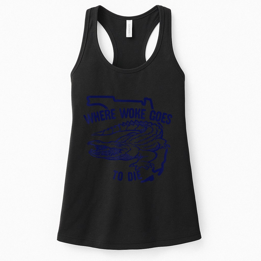 Florida Is Where Woke Goes To Die DeSantis Florida Funny Womens Tank Top
