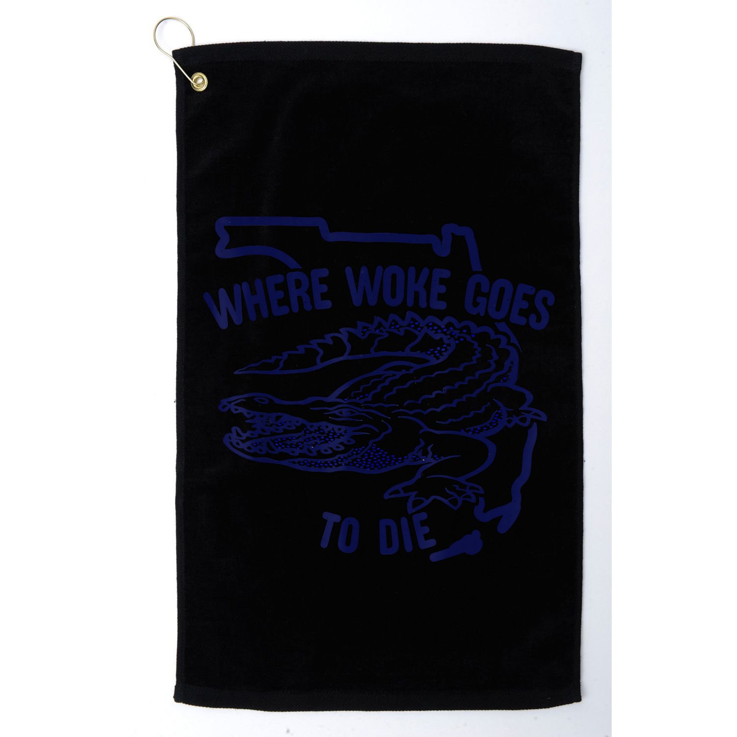 Florida Is Where Woke Goes To Die DeSantis Florida Funny Golf Towel