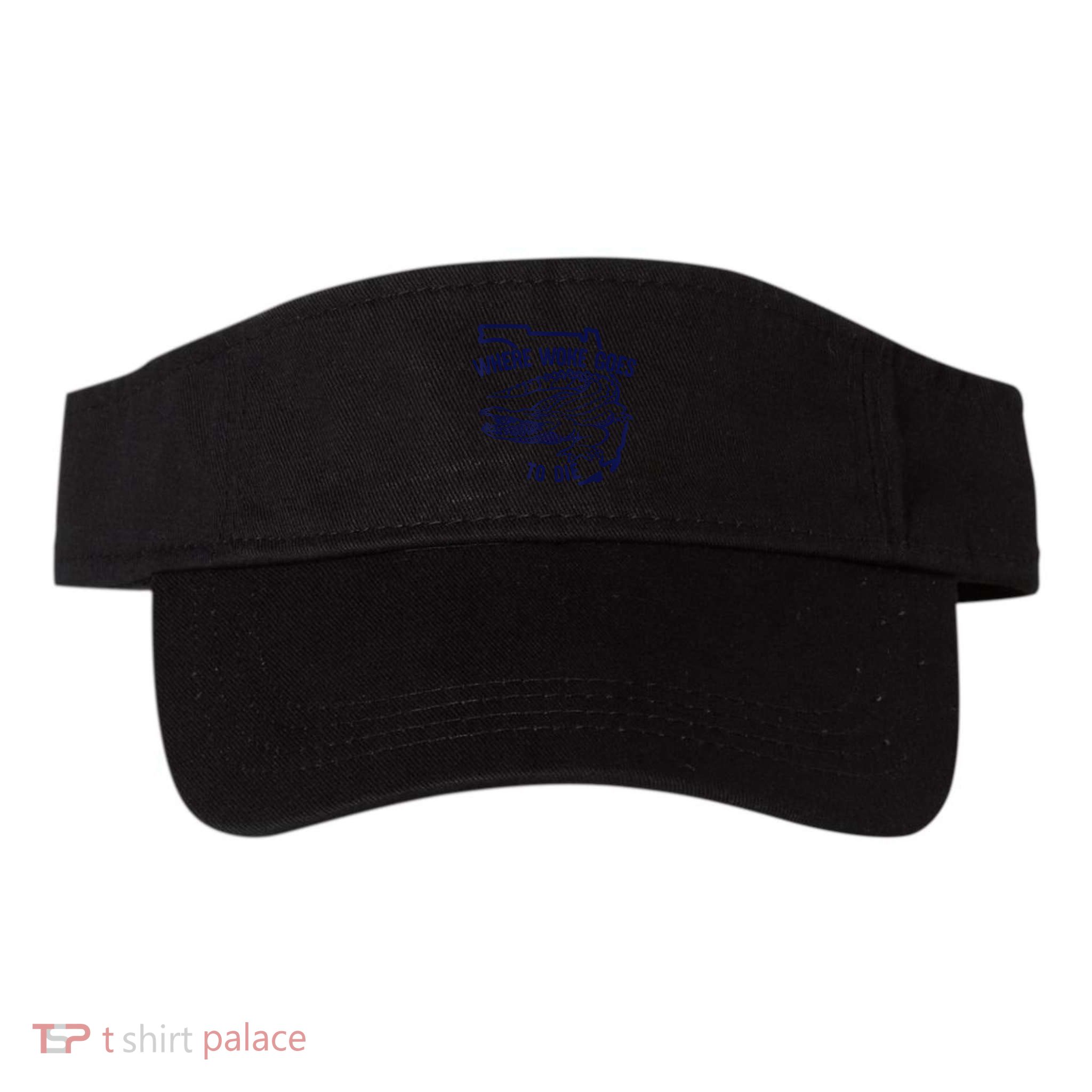 Florida Is Where Woke Goes To Die DeSantis Florida Funny Visor