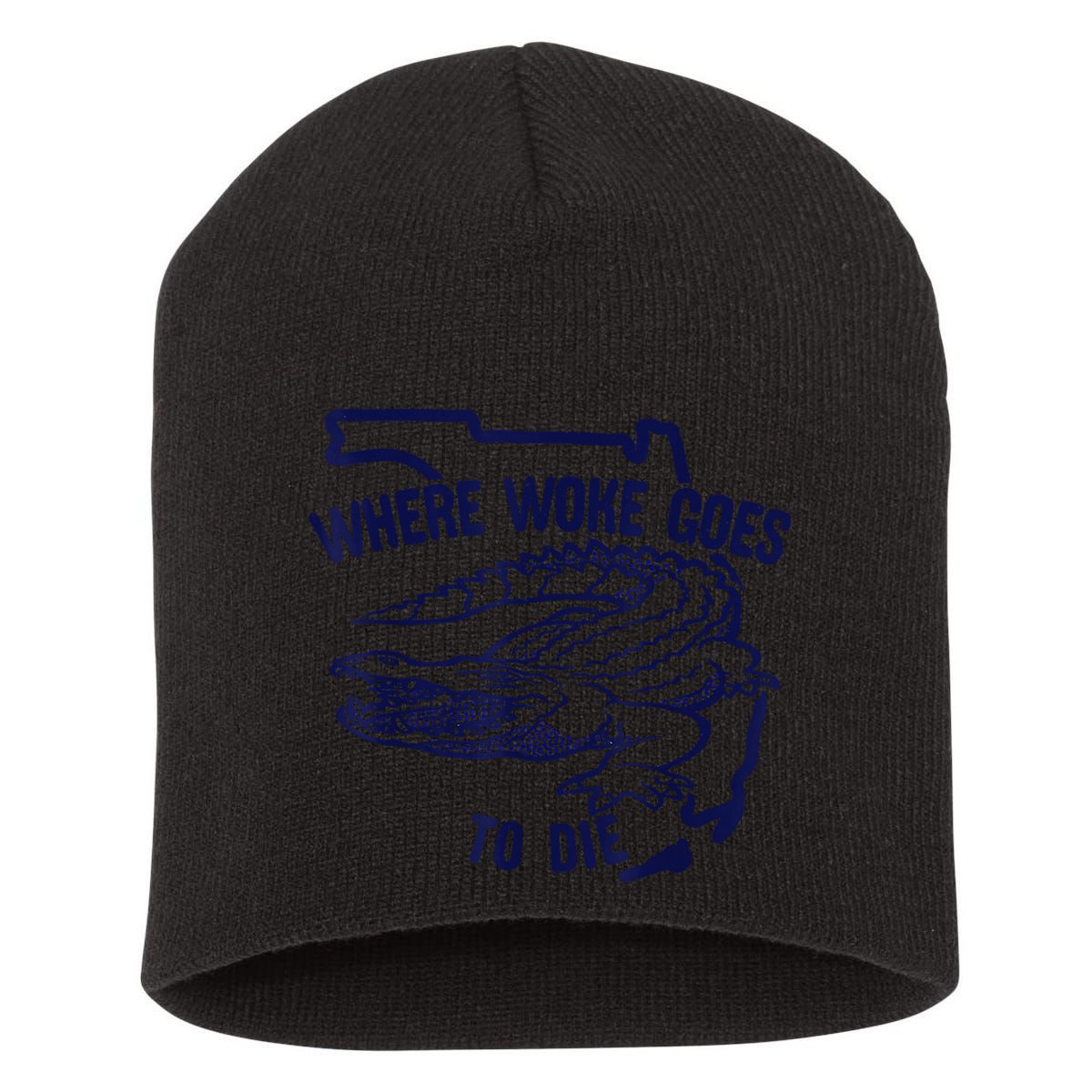 Florida Is Where Woke Goes To Die DeSantis Florida Funny Short Acrylic Beanie