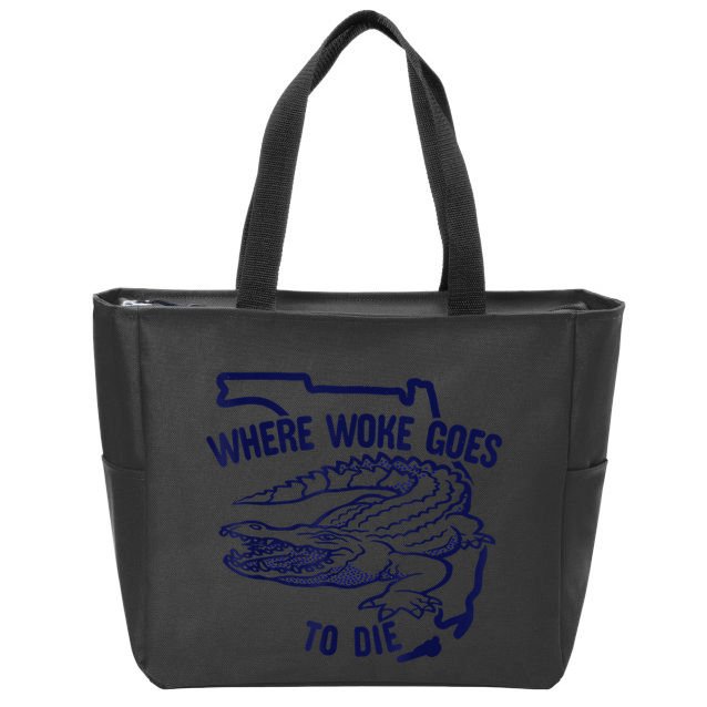 Florida Is Where Woke Goes To Die DeSantis Florida Funny Zip Tote Bag