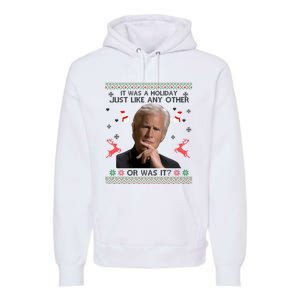 Funny It Was A Holiday Just Like Any Other Or Was It Sweat Premium Hoodie