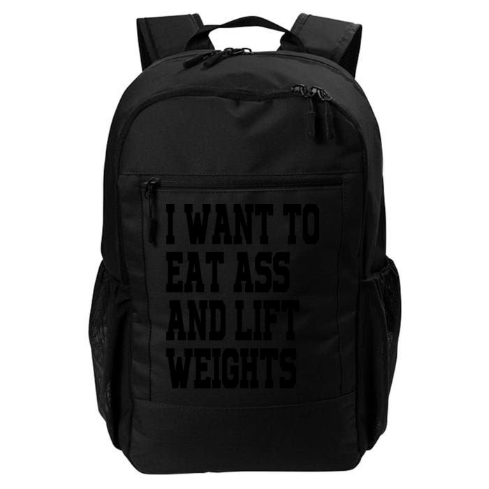 Funny I Want To Eat Ass And Lift Weights Backpack