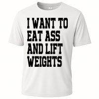 Funny I Want To Eat Ass And Lift Weights Cooling Performance Crew T-Shirt