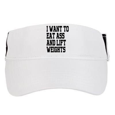 Funny I Want To Eat Ass And Lift Weights Adult Drive Performance Visor