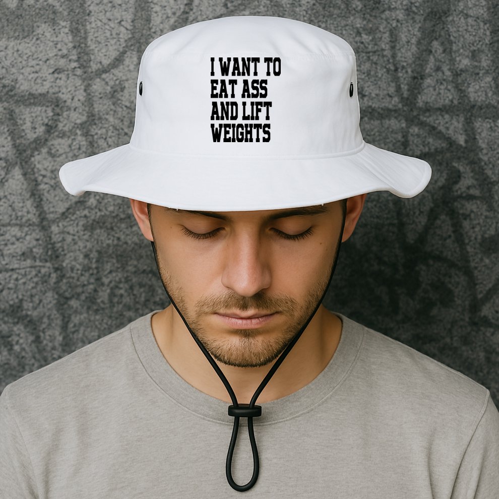 Funny I Want To Eat Ass And Lift Weights Bucket Hat