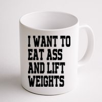 Funny I Want To Eat Ass And Lift Weights Mug