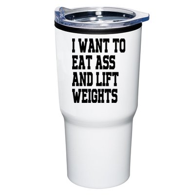 Funny I Want To Eat Ass And Lift Weights Tumbler