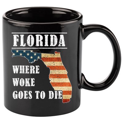 Florida Is Where Woke Goes To Die DeSantis Florida USA Flag 11oz C Handle Ceramic Mug