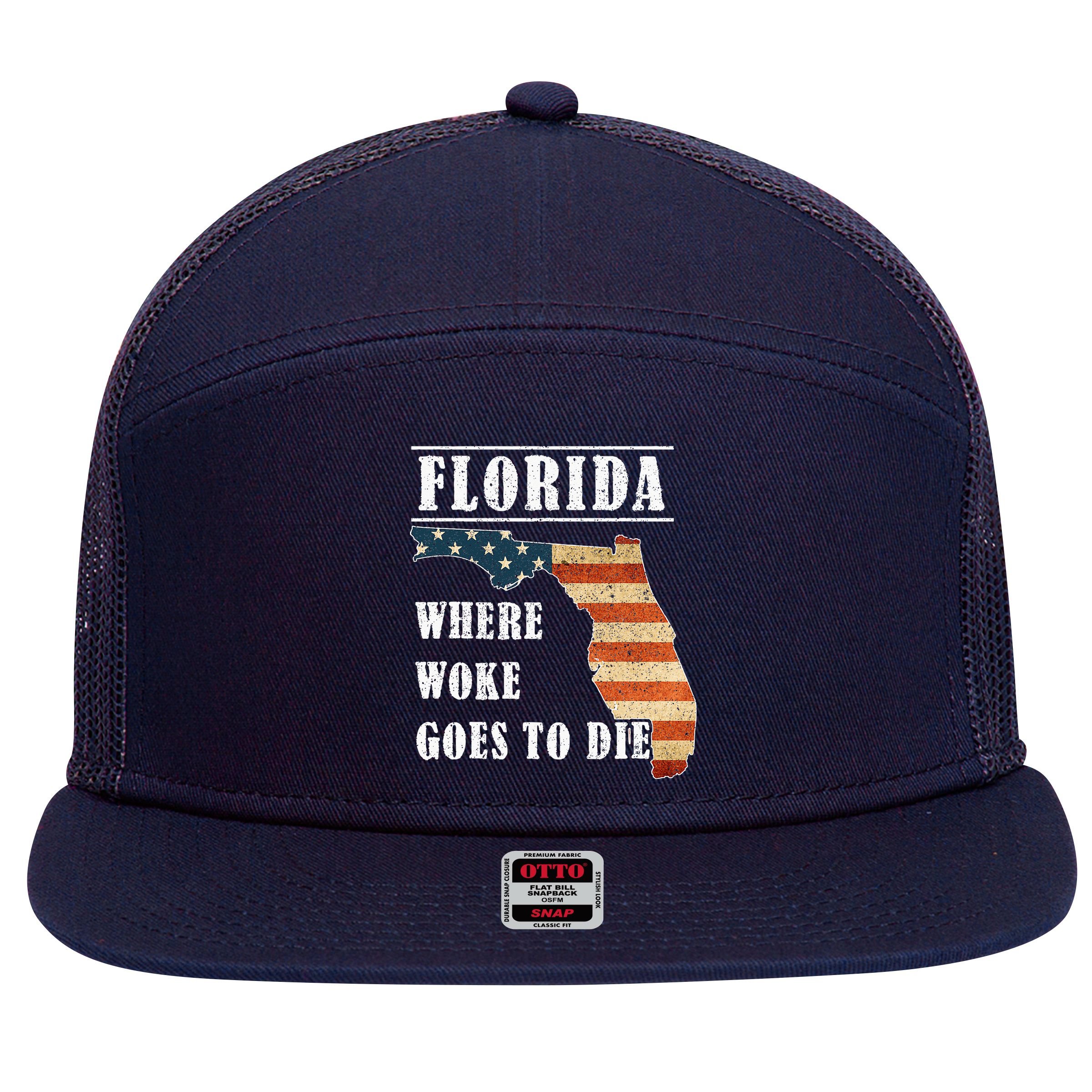 Florida Is Where Woke Goes To Die DeSantis Florida USA Flag 7 Panel Mesh Trucker Snapback Hat