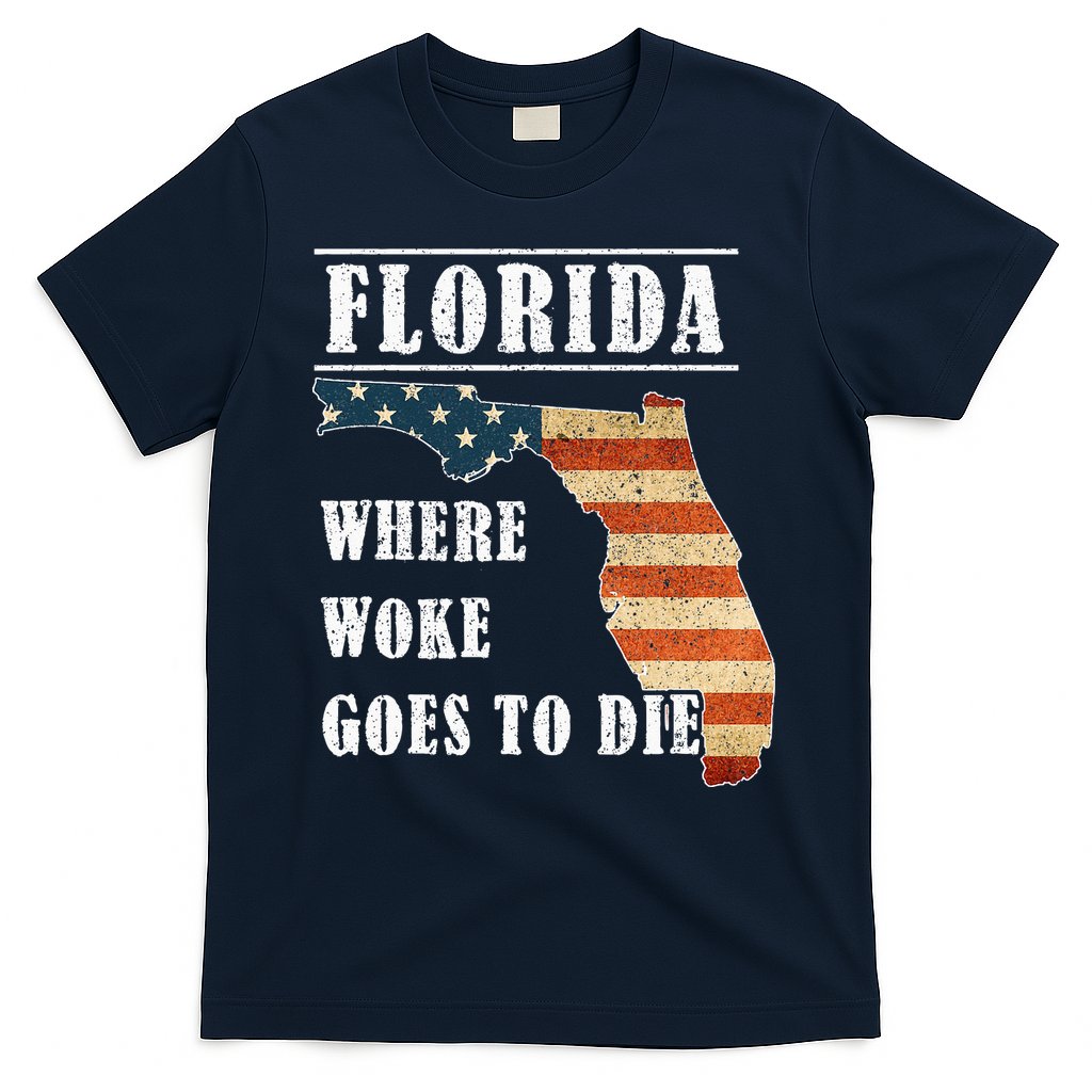 Florida Is Where Woke Goes To Die DeSantis Florida USA Flag T-Shirt