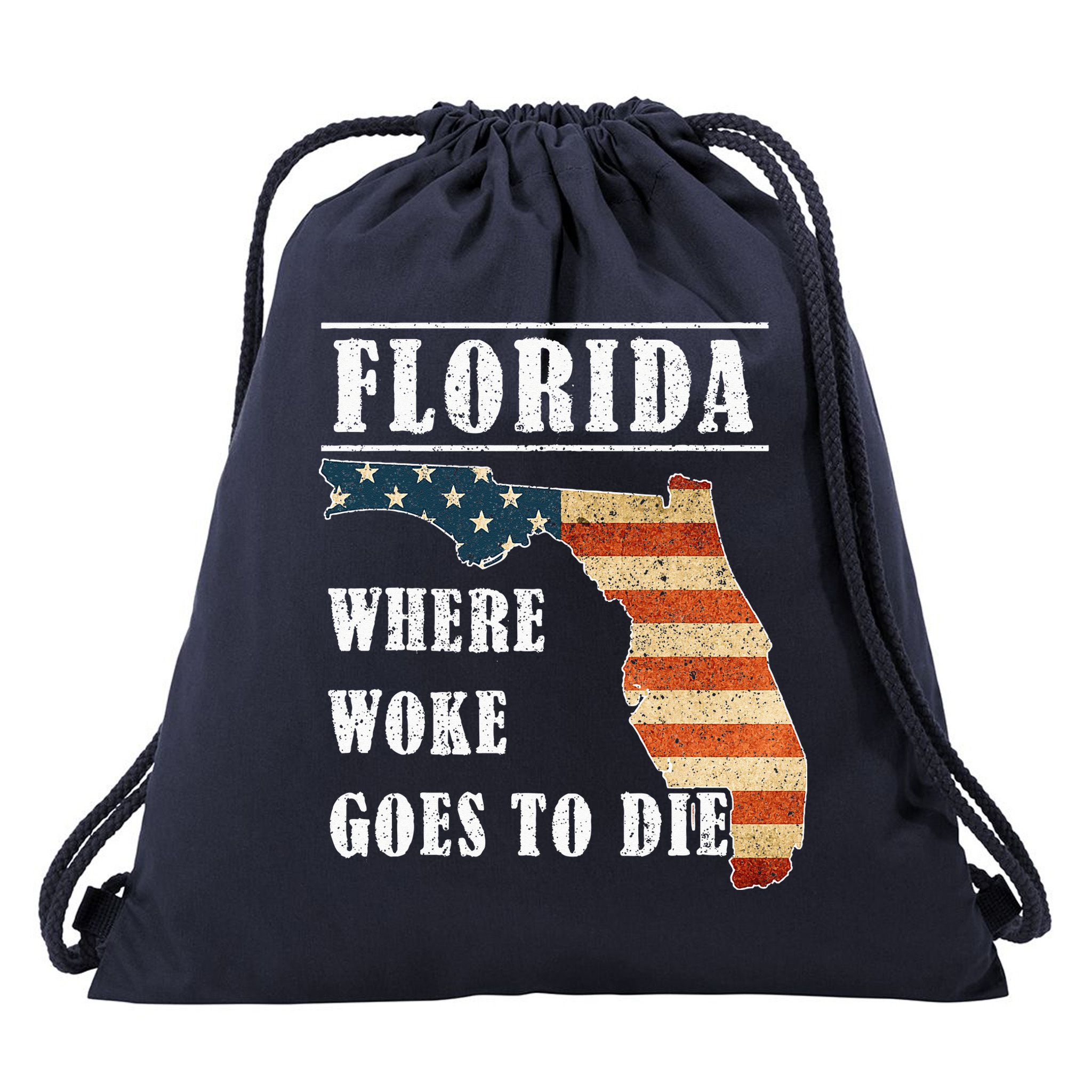 Florida Is Where Woke Goes To Die DeSantis Florida USA Flag Drawstring Bag