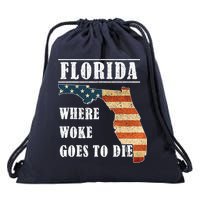 Florida Is Where Woke Goes To Die DeSantis Florida USA Flag Drawstring Bag