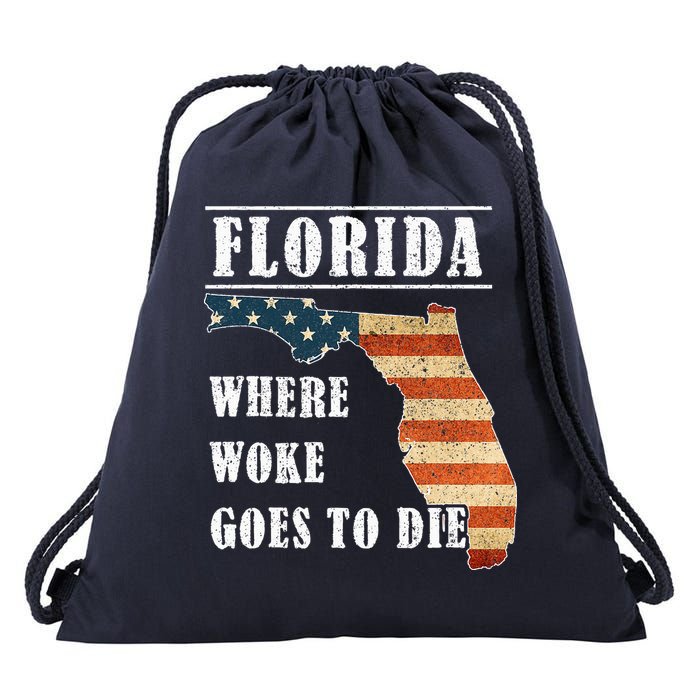 Florida Is Where Woke Goes To Die DeSantis Florida USA Flag Drawstring Bag