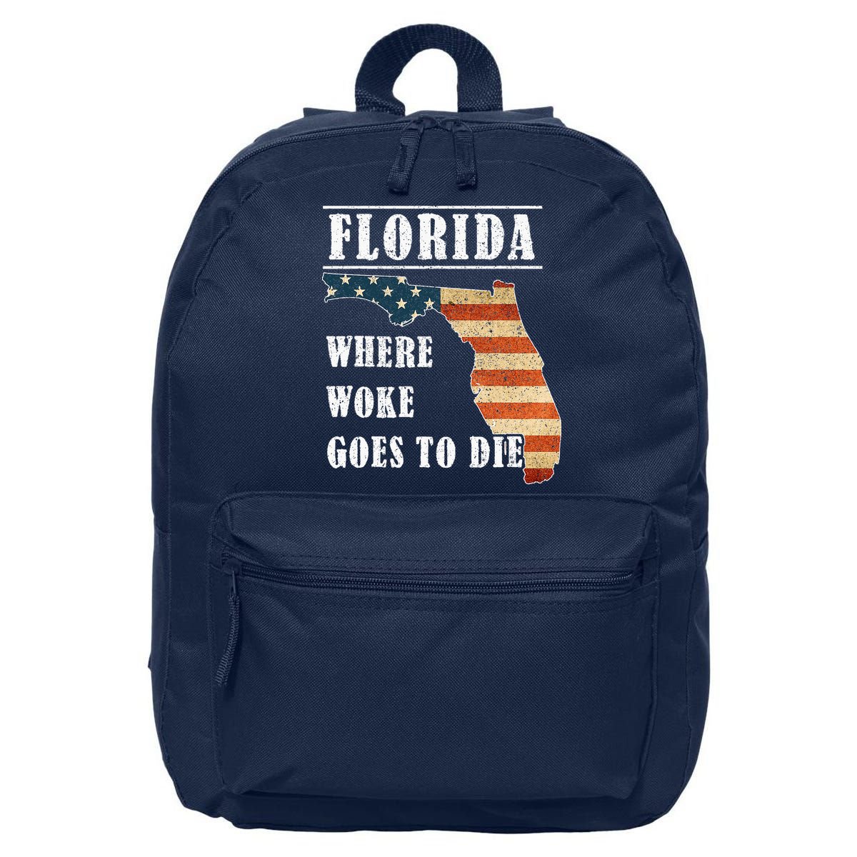 Florida Is Where Woke Goes To Die DeSantis Florida USA Flag 16 in Basic Backpack